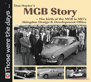 Don Hayter’s MGB Story - The birth of the MGB in MG’s Abingdon Design & Developm
