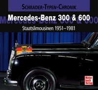 Mercedes-Benz 300 & 600 - Staatslimousinen 1951-1981