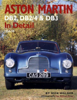 Aston Martin DB2, DB2/4 & DB3 In Detail 1950-1959 