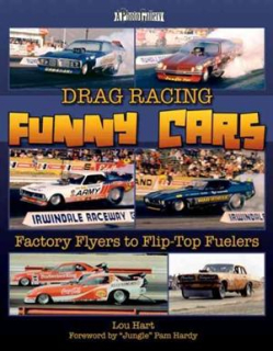 Drag Racing Funny Cars Factory Flyers to Flip-Top Fuelers