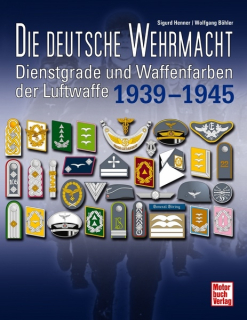 Die deutsche Wehrmacht - Dienstgrade und Waffenfarben der Luftwaffe 1939 -1945