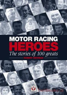 Motor Racing Heroes – The Stories of 100 Greats
