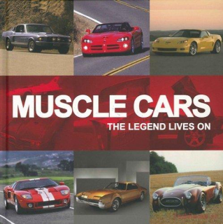 Muscle Cars: The legend Lives On