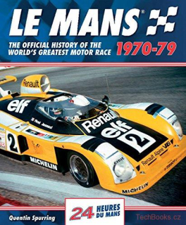 Le Mans 24 Hours: The Official History 1970-79 (Originál)