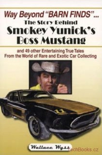 Way Beyond Barn Finds, The Story of Smokey Yunick's Boss Mustang