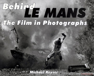 Behind Le Mans - The Film in Photographs