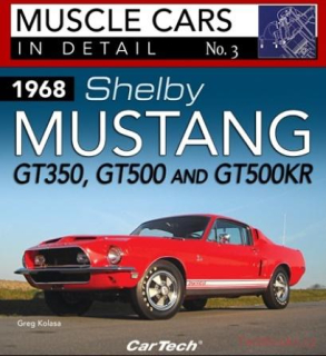 1968 Shelby Mustang GT350, GT500 and GT500 KR - Muscle Cars In Detail No. 3